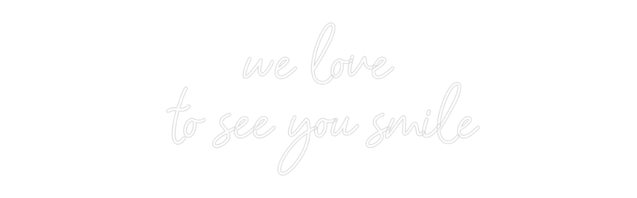 Konfigurator - Neon LED Flex - Personalisierter Indoor Schriftzug we love
 to ...