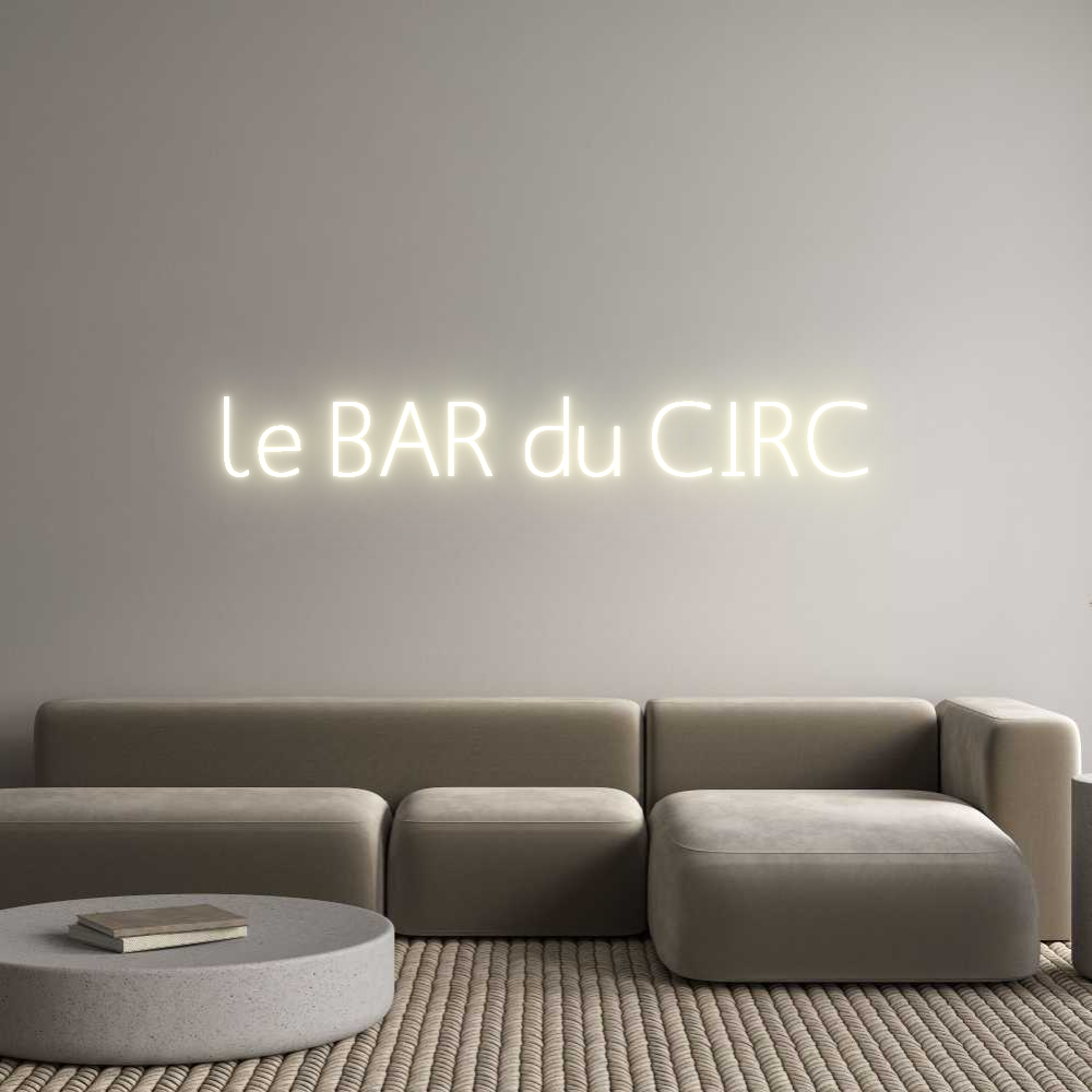 Configurateur - Neon LED Flex - Enseigne néon intérieure personnalisée le BAR du CIRC