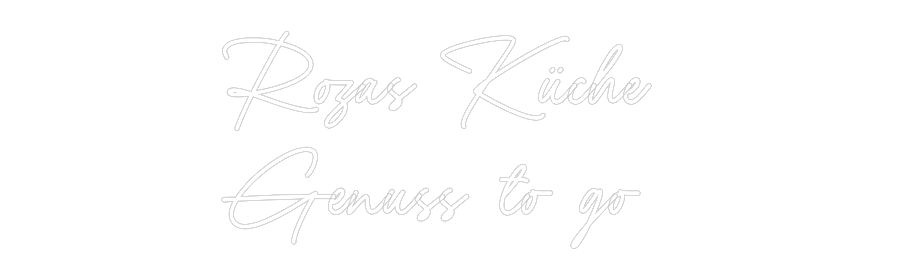 Konfigurator - Neon LED Liquid Acryl - Personalisierter Indoor & Outdoor Schriftzug Rozas Küche
...