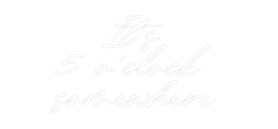 Konfigurator - Neon LED Clip - Personalisierter Indoor Schriftzug It's
5 o'cl...