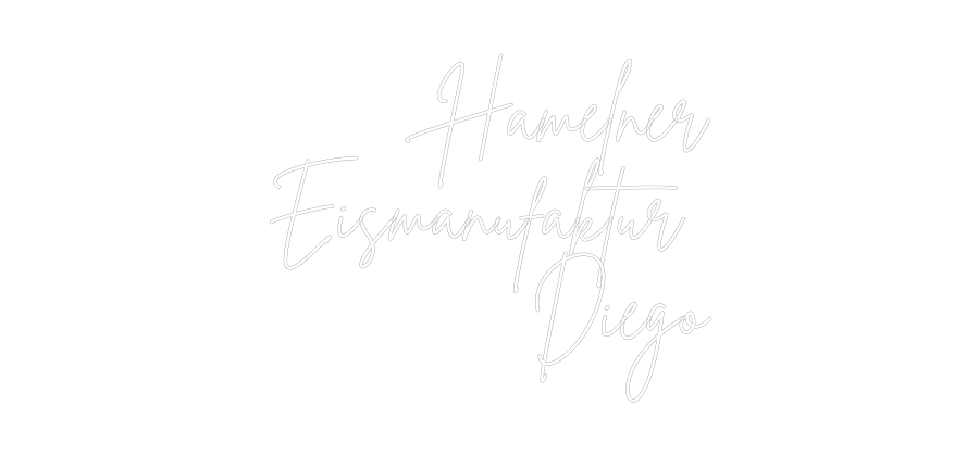 Konfigurator - Neon LED Flex - Personalisierter Indoor Schriftzug Hamelner
Eis...