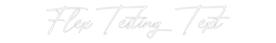 Configurator - Neon LED Flex - Custom Neon Sign Indoor Flex Testing ...