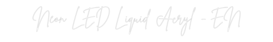 Configurator - Neon LED Liquid Acryl - Custom Neon Sign Indoor & Outdoor Neon LED Liqu...