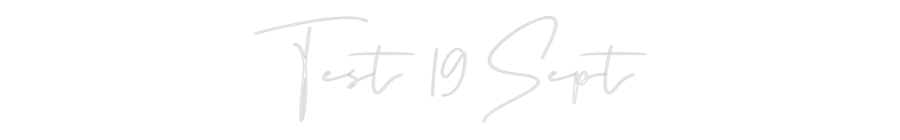 Configurator - Neon LED Flex - Custom Neon Sign Indoor Test 19 Sept