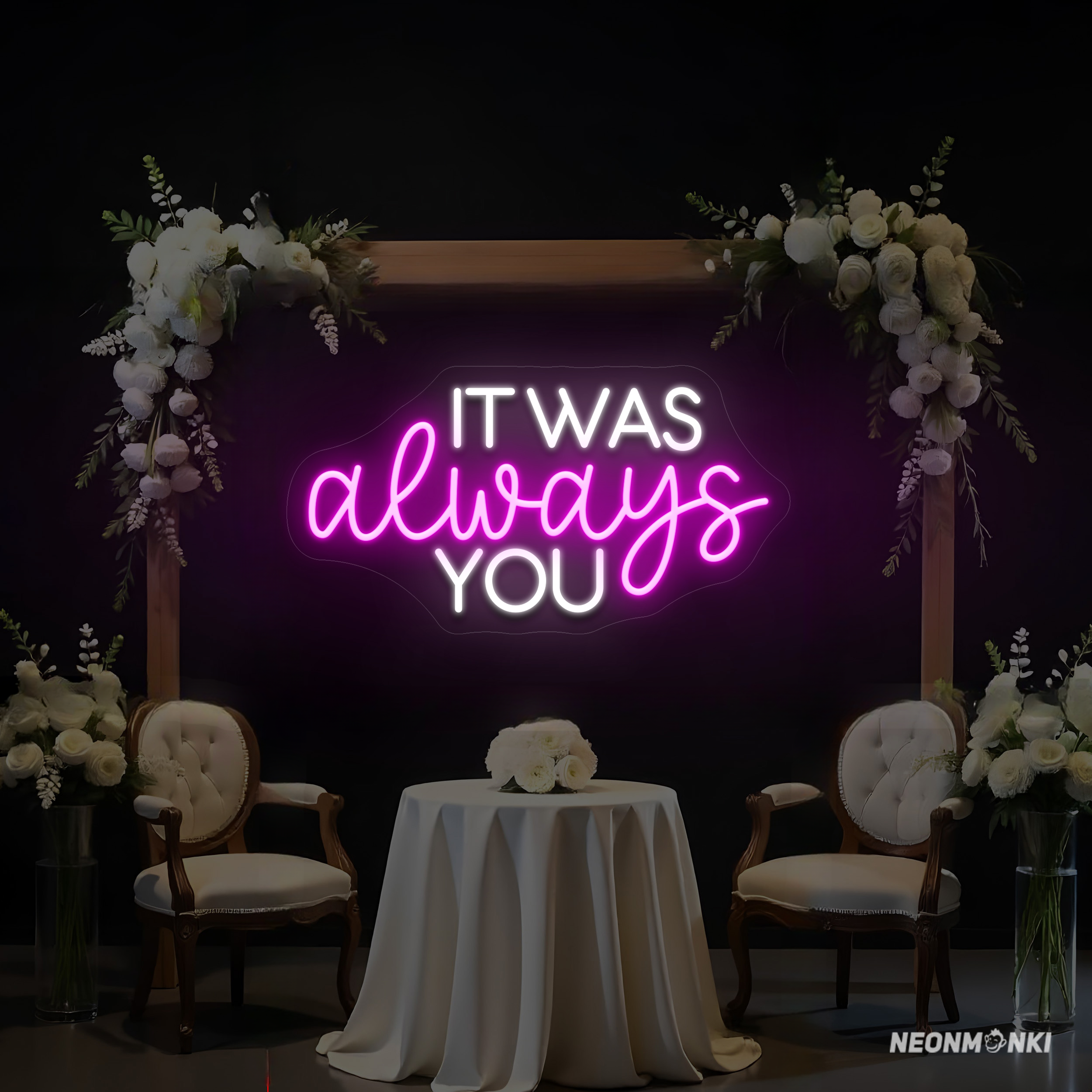 "It was always you" – Neon LED Leuchtschild für unvergessliche Momente
