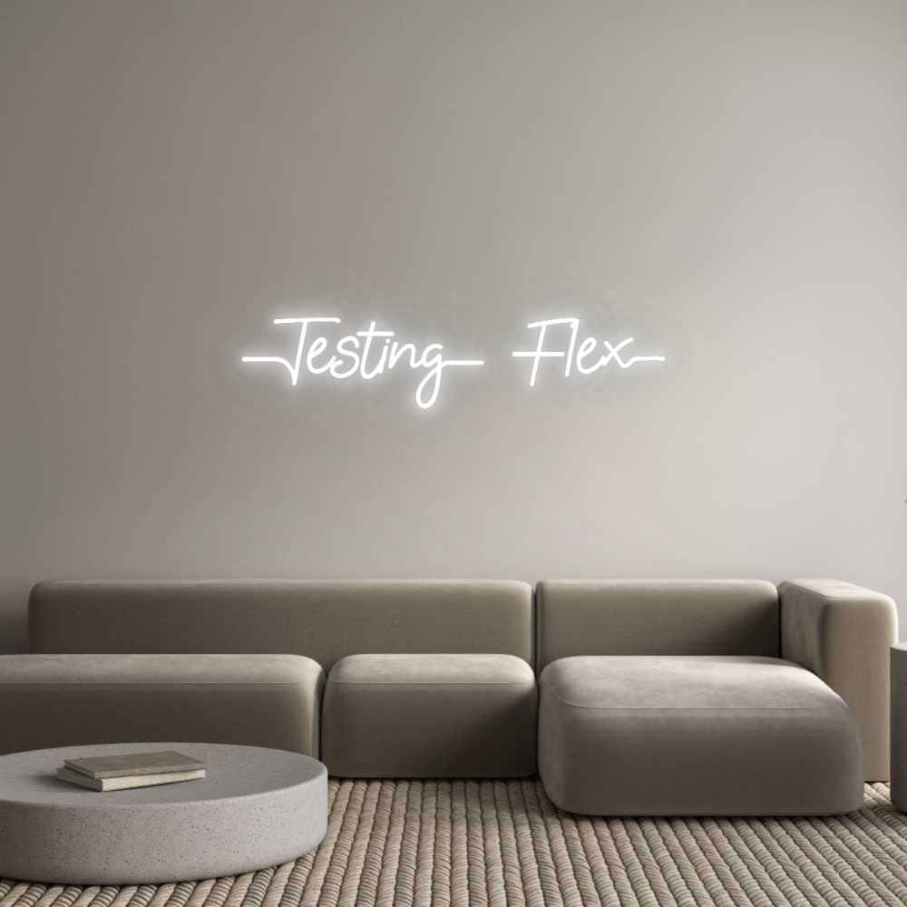 Configurator - Neon LED Flex - Custom Neon Sign Indoor Testing Flex