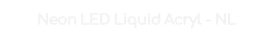 Configurator - Neon LED Liquid Acryl - Neon Board binnen en buiten Neon LED Liq...