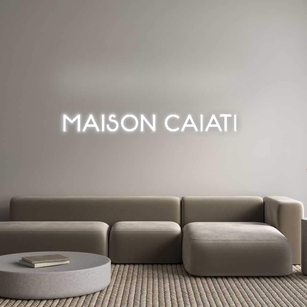 Configurateur - Neon LED Flex - Enseigne néon intérieure personnalisée MAISON CAIATI