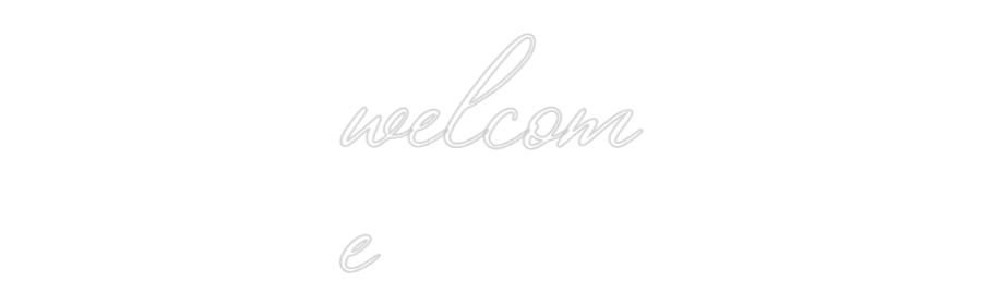 Configurateur - Neon LED Liquid Acryl - Lettres néon personnalisées pour l'intérieur et l'extérieur welcom
e