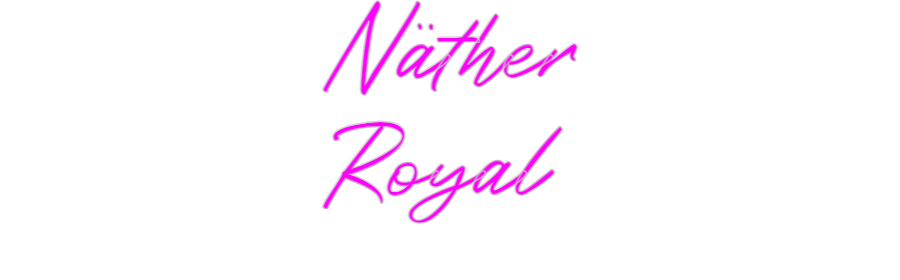 Konfigurator - Neon LED Flex - Personalisierter Indoor Schriftzug Näther
Royal