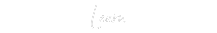 Konfigurator - Neon LED Flex - Personalisierter Indoor Schriftzug Learn