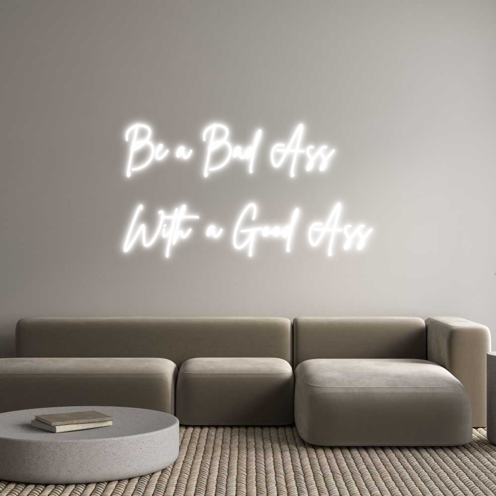 Konfigurator - Neon LED Flex - Personalisierter Indoor Schriftzug Be a Bad Ass
...