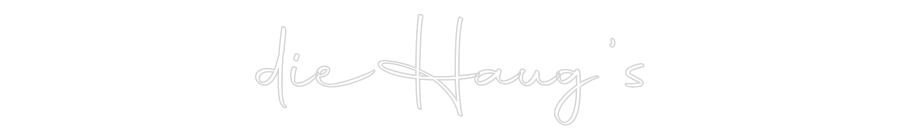 Konfigurator - Neon LED Flex - Personalisierter Indoor Schriftzug die Haug's