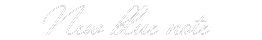 Configurateur - Neon LED Flex - Enseigne néon intérieure personnalisée New blue note