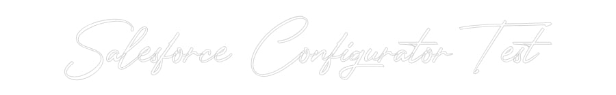Configurator - Neon LED Flex - Custom Neon Sign Indoor Salesforce Co...