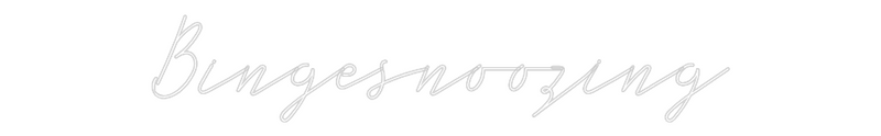 Konfigurator - Neon LED Flex - Personalisierter Indoor Schriftzug Bingesnoozing