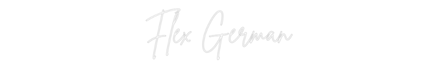Konfigurator - Neon LED Flex - Personalisierter Indoor Schriftzug Flex German
