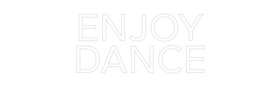 Configurateur - Neon LED Flex - Enseigne néon intérieure personnalisée  ENJOY 
DANCE