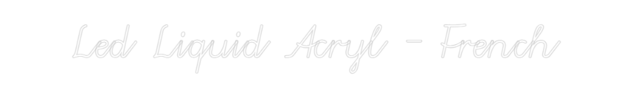 Configurateur - Neon LED Liquid Acryl - Lettres néon personnalisées pour l'intérieur et l'extérieur Led Liquid Ac...