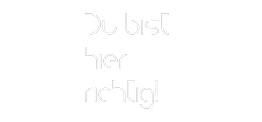 Konfigurator - Neon LED Flex - Personalisierter Indoor Schriftzug Du bist 
hie...