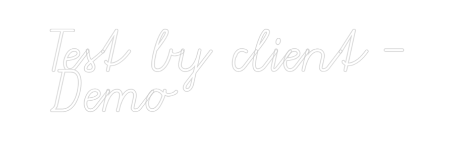 Configurator - Neon LED Flex - Custom Neon Sign Indoor Test by clien...
