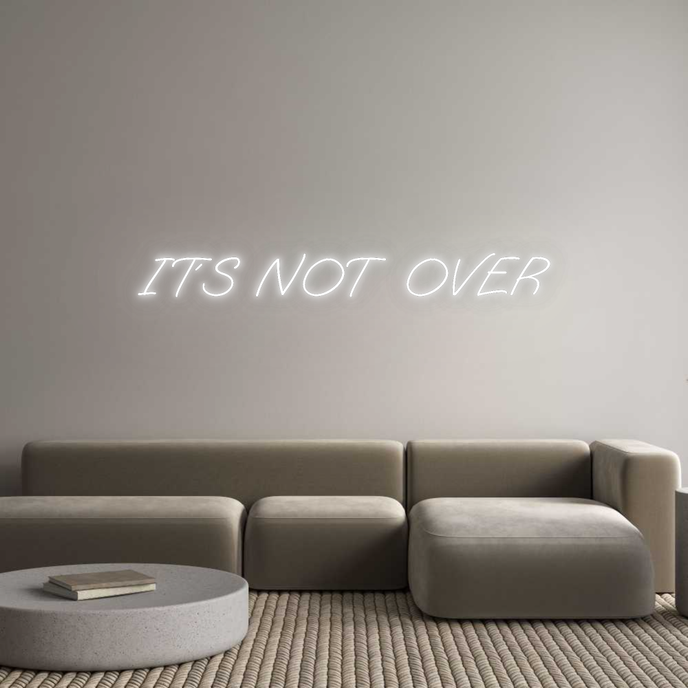 Konfigurator - Neon LED Flex - Personalisierter Indoor Schriftzug IT´S NOT OVER