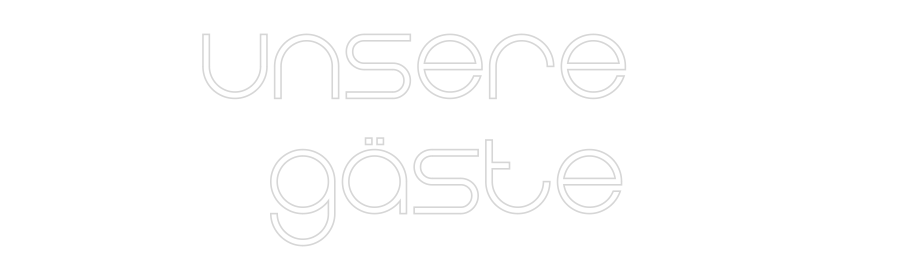 Konfigurator - Neon LED Flex - Personalisierter Indoor Schriftzug Unsere 
Gäste