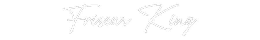 Konfigurator - Neon LED Flex - Personalisierter Indoor Schriftzug Friseur King