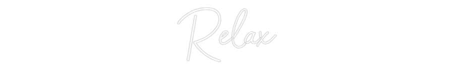 Konfigurator - Neon LED Flex - Personalisierter Indoor Schriftzug Relax