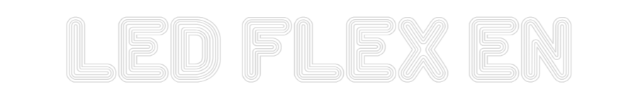 Configurator - Neon LED Flex - Custom Neon Sign Indoor LED FLEX EN