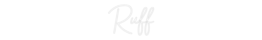 Configurator - Neon LED Flex - Custom Neon Sign Indoor Ruff