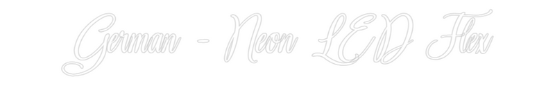 Konfigurator - Neon LED Flex - Personalisierter Indoor Schriftzug German - Neon...