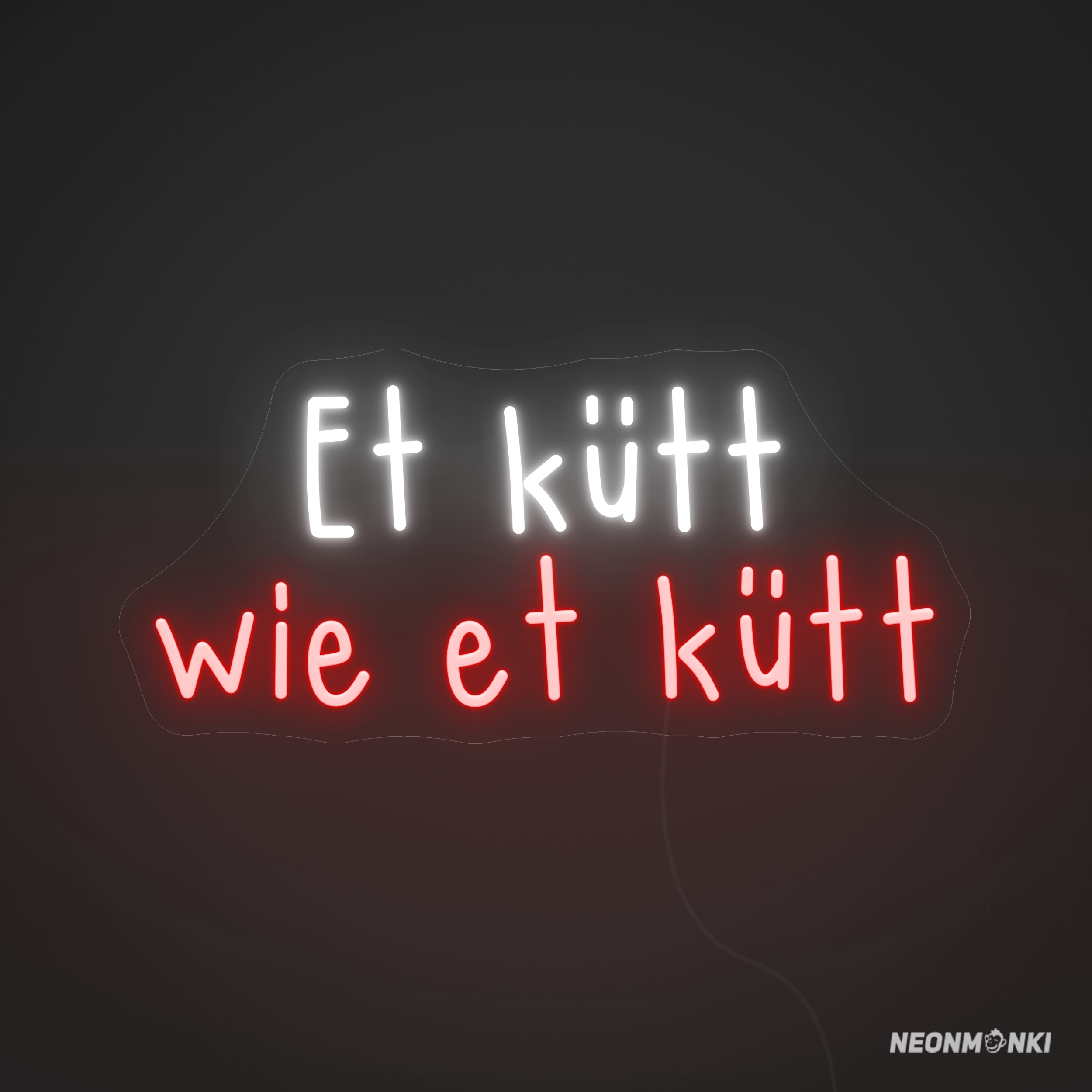 Et kütt wie et kütt – Dein handgefertigtes Neon LED Leuchtschild in Kaltweiß & Rot