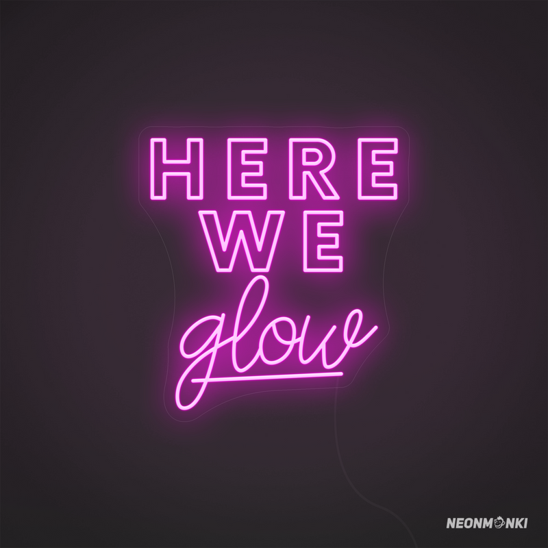 Here we glow – Handgefertigtes Neon LED Schild in Pink für dein Kosmetikstudio