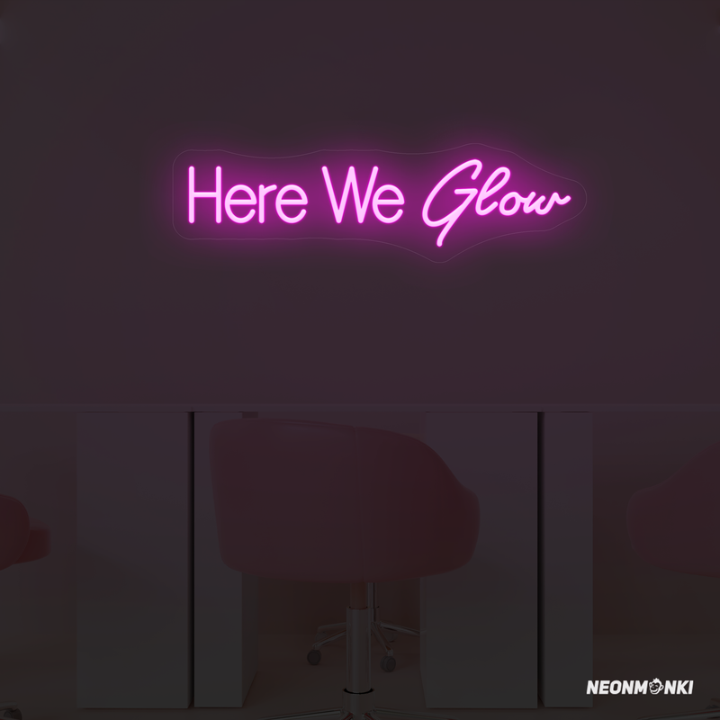 Here we glow – Neon LED Leuchtschrift in Pink für dein Beauty-Studio