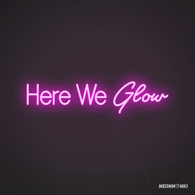 Here we glow – Neon LED Leuchtschrift in Pink für dein Beauty-Studio