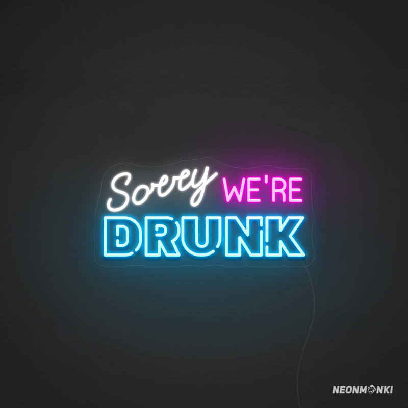 Neon Bar Shriftzug "Sorry we're DRUNK" – Humorvolles Neon LED Schild