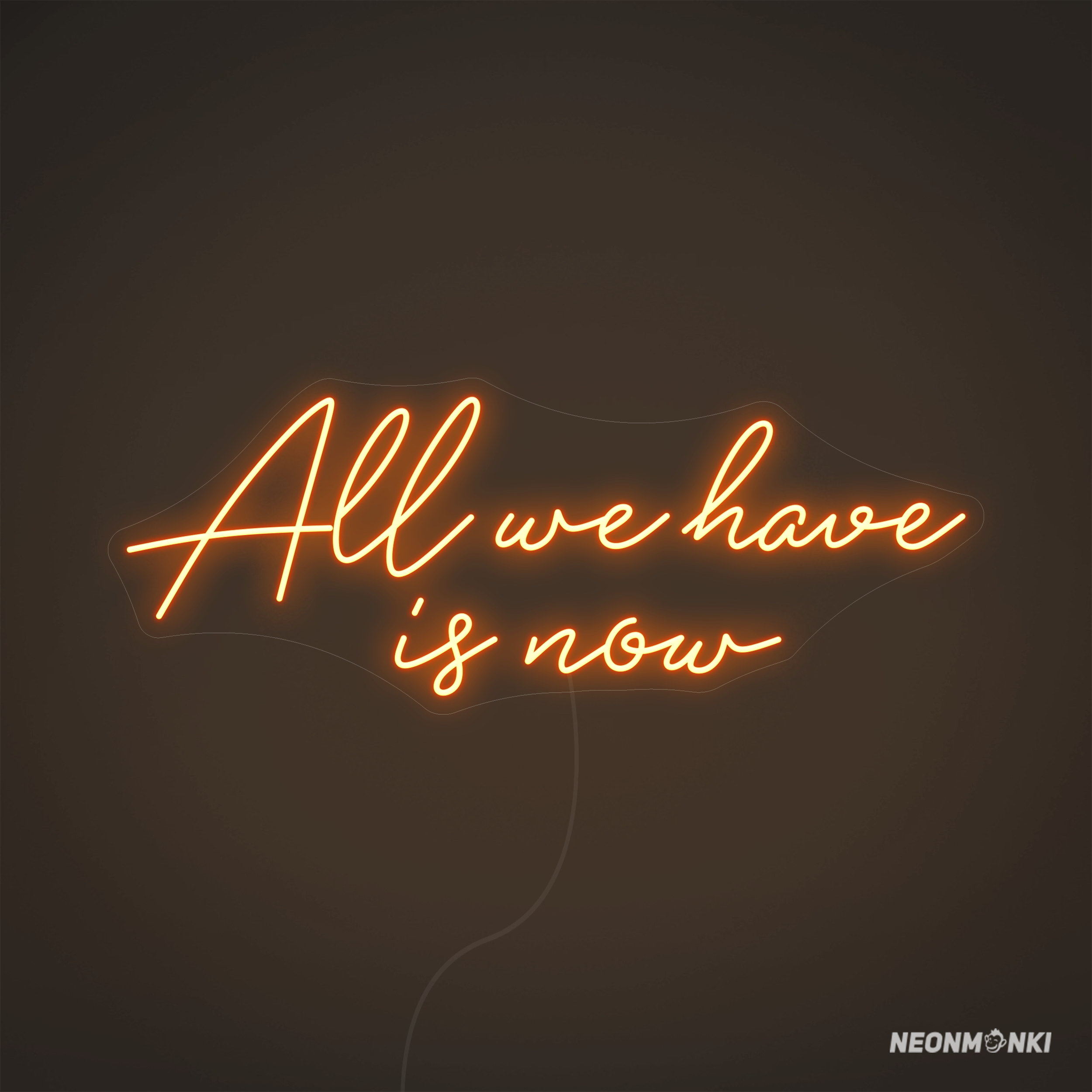 NEONMONKI_all_we_have_is_now_leuchtschild