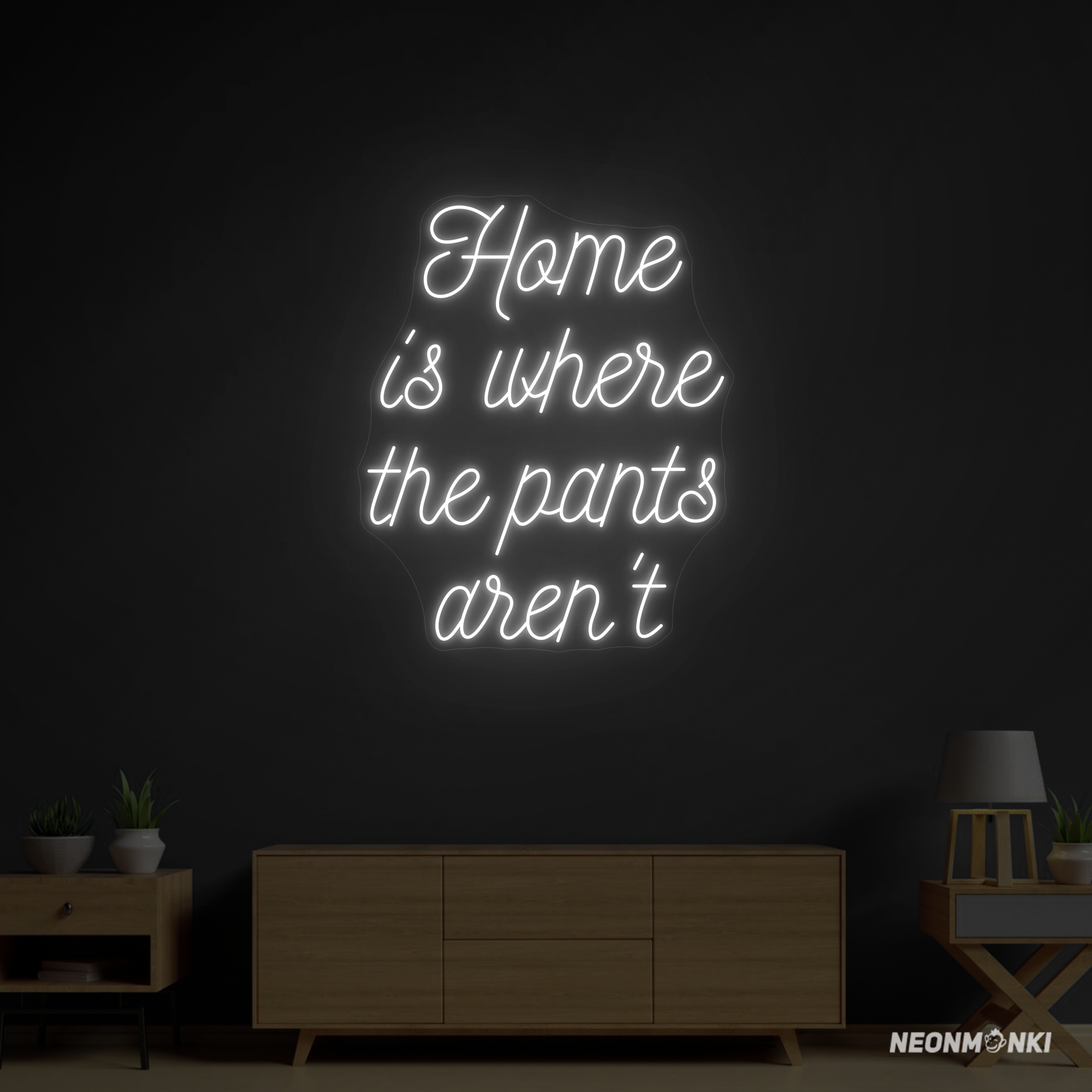 Home Is Where Pants Aren’t Leuchtschild – von NEONMONKI jetzt bestellen