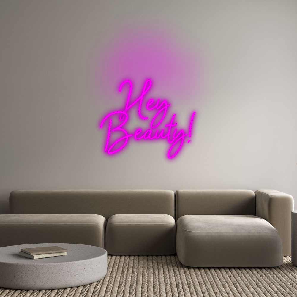 Konfigurator - Neon LED Flex - Personalisierter Indoor Schriftzug Hey 
Beauty!