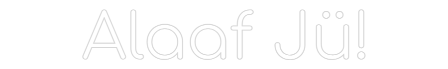 Konfigurator - Neon LED Flex - Personalisierter Indoor Schriftzug Alaaf Jü!