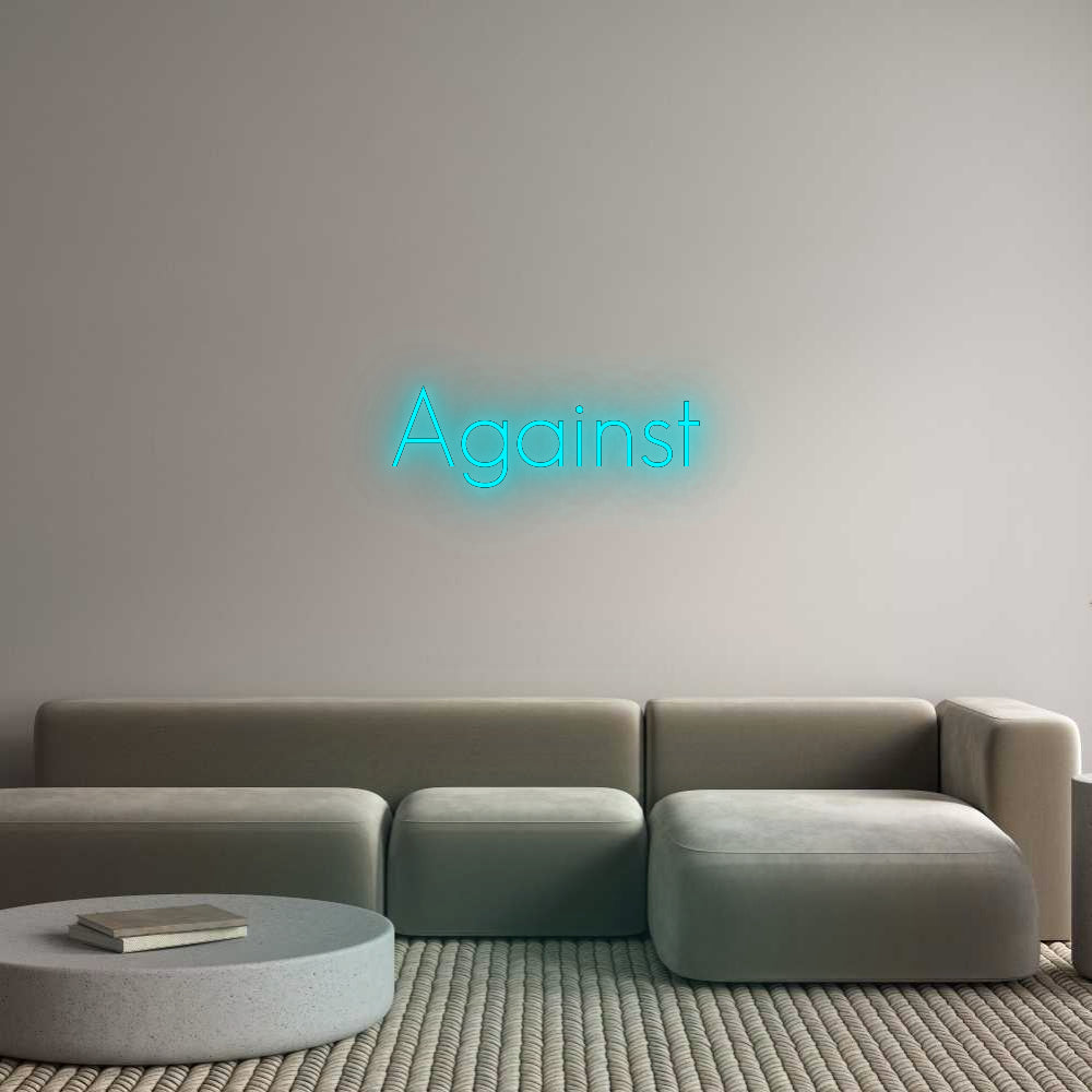 Konfigurator - Neon LED Flex - Personalisierter Indoor Schriftzug ✗Against ツ