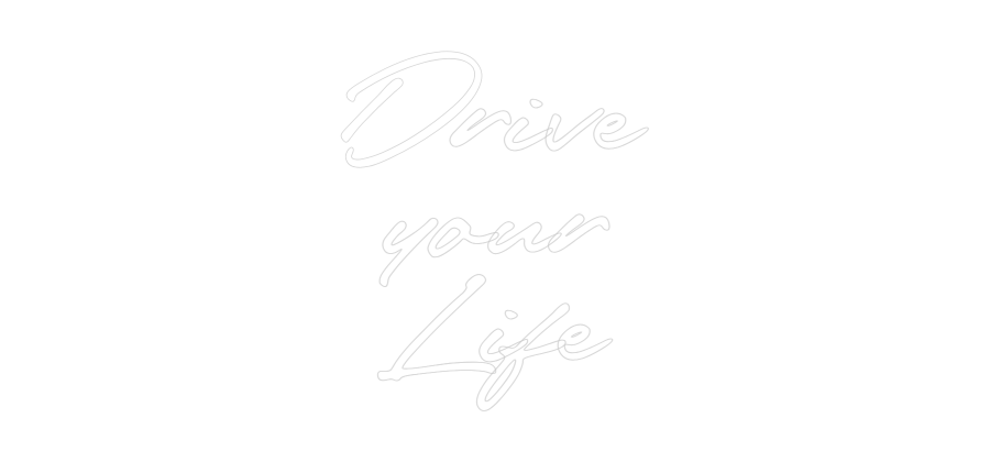 Konfigurator - Neon LED Flex - Personalisierter Indoor Schriftzug Drive
your
...