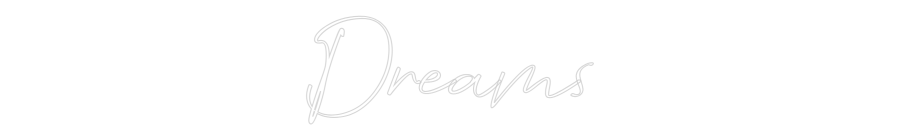 Konfigurator - Neon LED Flex - Personalisierter Indoor Schriftzug Dreams