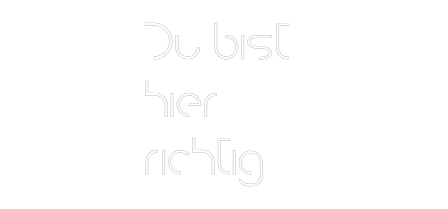 Konfigurator - Neon LED Flex - Personalisierter Indoor Schriftzug Du bist 
hie...