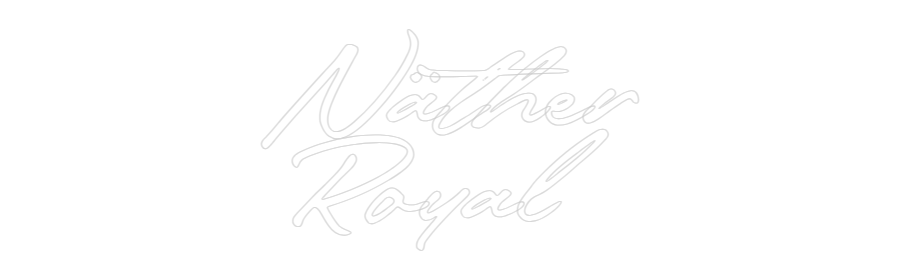 Konfigurator - Neon LED Flex - Personalisierter Indoor Schriftzug Näther
Royal