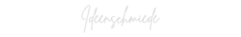 Konfigurator - Neon LED Flex - Personalisierter Indoor Schriftzug Ideenschmiede