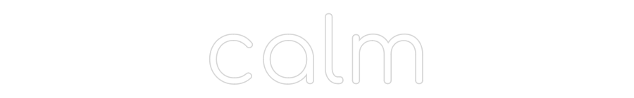 Konfigurator - Neon LED Liquid Acryl - Personalisierter Indoor & Outdoor Schriftzug calm