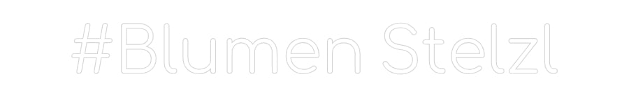 Konfigurator - Neon LED Flex - Personalisierter Indoor Schriftzug #Blumen Stelzl