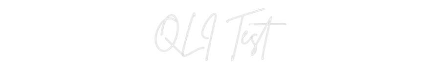 Configurator - Neon LED Flex - Custom Neon Sign Indoor QLI Test